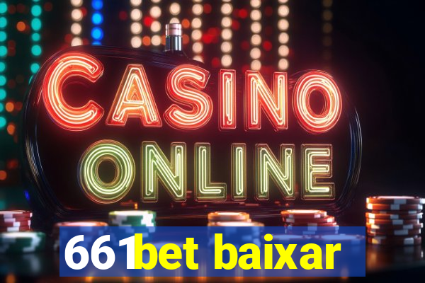 661bet baixar